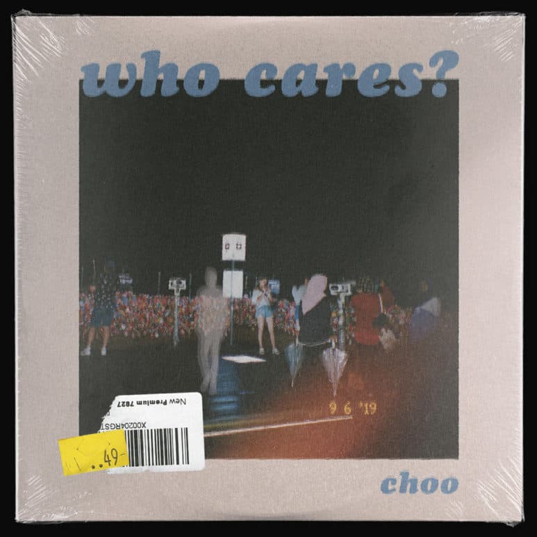 Tapes: Choo – ‘Who Cares?’