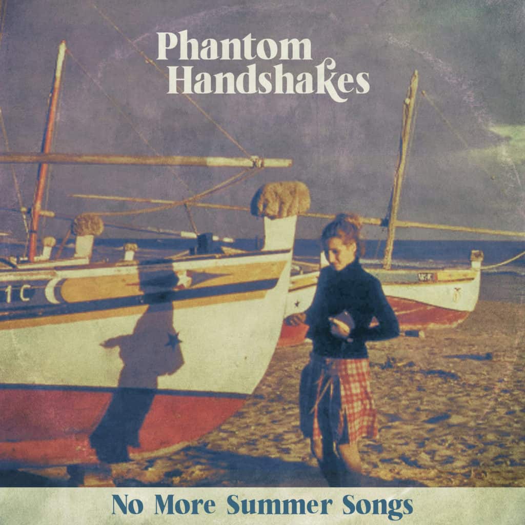 Phantom Handshakes - 'No More Summer Songs'