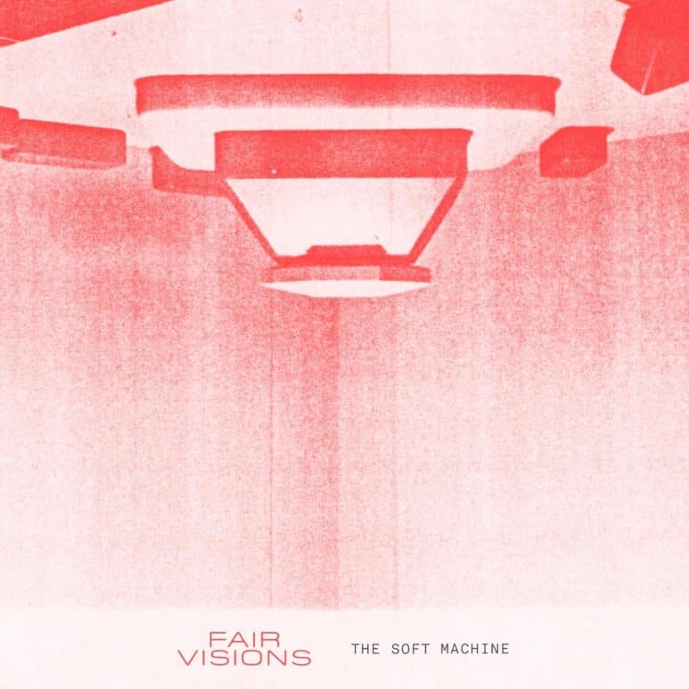 Fair Visions - The Soft Machine
